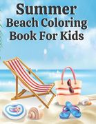 Summer Beach Coloring Book For Kids: Mindfulness Coloring Book of Summer Scenes with Sea, Ocean Things (en Inglés)
