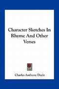 character sketches in rhyme and other verses (en Inglés)