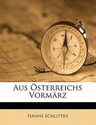 Aus Österreichs Vormärz (en Alemán)