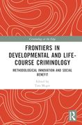 Frontiers in Developmental and Life-Course Criminology: Methodological Innovation and Social Benefit (Criminology at the Edge) (en Inglés)