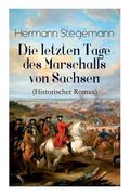 Die letzten Tage des Marschalls von Sachsen (Historischer Roman) (en Alemán)