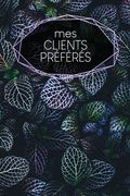 Mes clients préférés: carnet à remplir - saisie des rendez-vous clients - résumé, A faire, infos clients - 120 pages - A5 - motif: Fiches (in French)