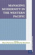 Managing Modernity in the Western Pacific (en Inglés)