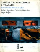 Capital transnacional y trabajo: El desarrollo minero en Chile (in Spanish)