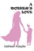 A Mother's Love (en Inglés)