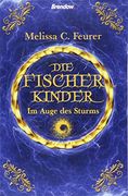Die Fischerkinder. Im Auge des Sturms: Roman (en Alemán)