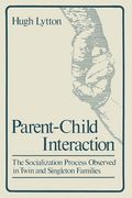 Parent-Child Interaction: The Socialization Process Observed in Twin and Singleton Families