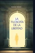 La filosofía de la libertad: Elementos básicos de una cosmovisión moderna del mundo