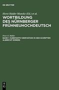 Substantiv-Derivation in den Schriften Albrecht Durers: Ein Beitrag zur Methodik Historisch-Synchroner Wortbildungsanalysen (en Alemán)