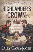The Highlander's Crown. A Historical Romance of Forbidden Love and Clan Rivalries in the Scottish Highlands (en Inglés)