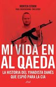 Mi Vida en al Qaeda la Historia del Yihadista Danes que Espio Para la cia