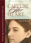 capture her heart,becoming the godly husband your wife desires (en Inglés)