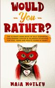 Would You Rather: The Ultimate Game Book of Silly Scenarios, Challenging Choices & Hilarious Situations for Kids, Teens and Adults Young (en Inglés)