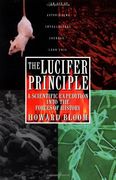 The Lucifer Principle: A Scientific Expedition Into the Forces of History (en Inglés)