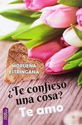 Te Confieso una Cosa? Te amo