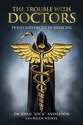 The Trouble with Doctors: Fraud and Deceit in Medicine: Fraud and Deceit in Medicine (en Inglés)