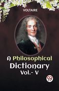 A PHILOSOPHICAL DICTIONARY Vol.- V (en Inglés)