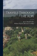 Travels Through the Alps (en Inglés)