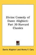 divine comedy of dante alighieri: part 20 harvard classics (en Inglés)