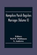 Hampshire Parish Registers. Marriages (Volume Ii) (en Inglés)