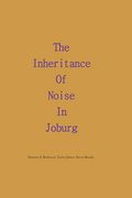 The Inheritance of Noise in Joburg (en Inglés)