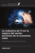 La industria de TI en la mejora del sector servicios de la economía india. Un estudio de caso del centro de TI de Pune
