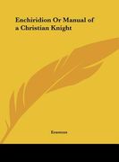 enchiridion or manual of a christian knight (en Inglés)