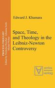 Space, Time, and Theology in the Leibniz-Newton Controversy (Process Thought) 