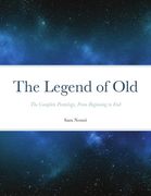 The Legend of Old: The Complete Pentalogy, From Beginning to End (en Inglés)