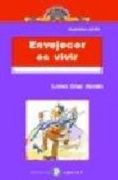 Envejecer es vivir (Para mayores)
