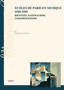 Ecoles de Paris En Musique 1920-1950: Identites, Nationalisme, Cosmopolitisme (en Francés)