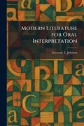 Modern Literature for Oral Interpretation (en Inglés)