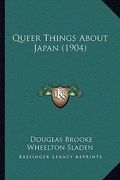 queer things about japan (1904) (en Inglés)