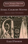 Ethel Colburn Mayne: Selected Stories (en Inglés)