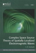 Complex Space Source Theory of Spatially Localized Electromagnetic Waves (Electromagnetics and Radar) (en Inglés)
