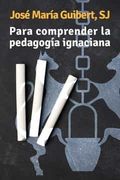 Para Comprender la Pedagogía Ignaciana (in Spanish)