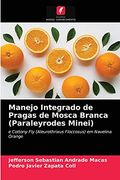 Manejo Integrado de Pragas de Mosca Branca (Paraleyrodes Minei) (en Portugués)