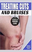 Treating Cuts and Bruises: A Book on Wound Care (en Inglés)