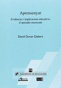 Aprensenyar: Evidències i implicacions educatives d'aprendre ensenyant (Cuadernos de educación)