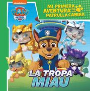 Mi Primera Aventura con la Patrulla Canina | paw Patrol - la Tropa Miau