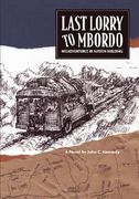 last lorry to mbordo: misadventures in nation building (en Inglés)