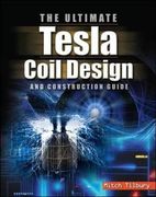 the ultimate tesla coil design and construction guide (en Inglés)