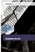 Ausgeliefert der Zeit (en Alemán)