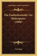 Die Zauberkomodie Vor Shakespeare (1908) (en Alemán)