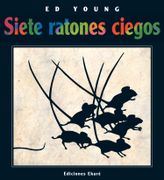 Siete Ratones Ciegos - Ed Young - Ekare