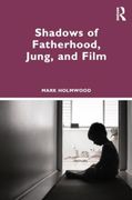 Shadows of Fatherhood, Jung, and Film