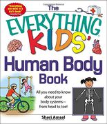 the everything kids' human body book: all you need to know about your body systems - from head to toe! (en Inglés)