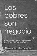 Los Pobres son Negocio: Analisis del Ramo Prendario: Los Pobres son Negocio
