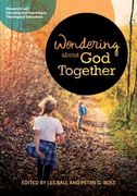 Wondering About god Together: Research-Led Learning & Teaching in Theological Education (en Inglés)