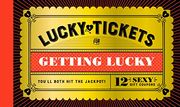 Lucky Tickets for Getting Lucky: 12 Sexy Gift Coupons (en Inglés)